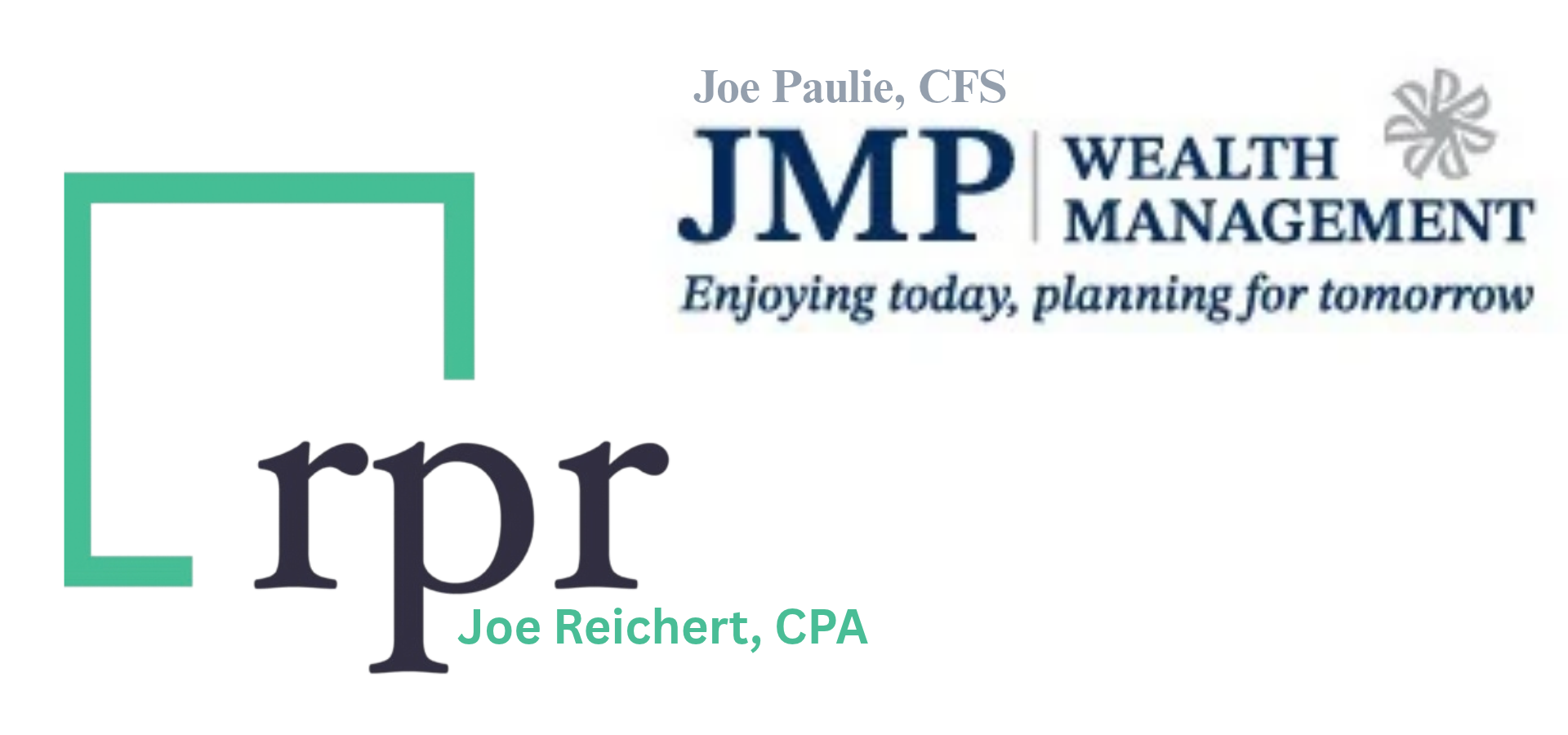 RPR Financial (Joe Reichert, CPA) & JMP Wealth Management (Joe Paulie, CFS)